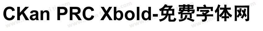 CKan PRC Xbold字体转换